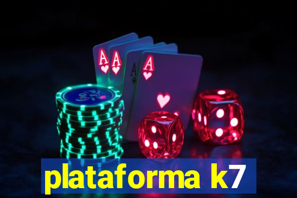 plataforma k7